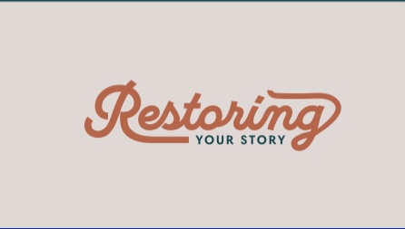 Restoring Your Story